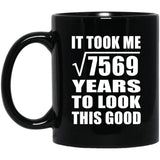87th Birthday Took Square Root of 7569 Years To Look Good - 11oz Coffee Mug Black
