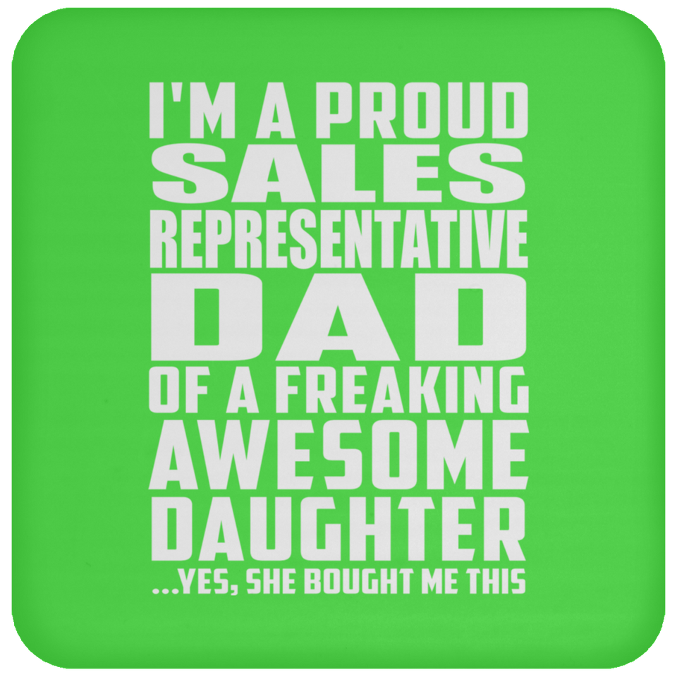 Proud Sales Representative Dad Of Awesome Daughter - Drink Coaster