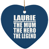 Laurie The Mum The Hero The Legend - Heart Ornament