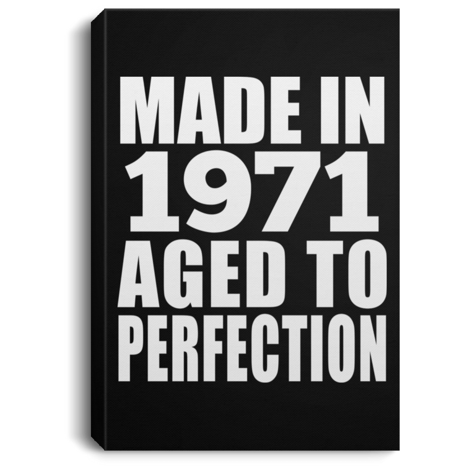 53rd Birthday Made In 1971 Aged to Perfection - Canvas Portrait
