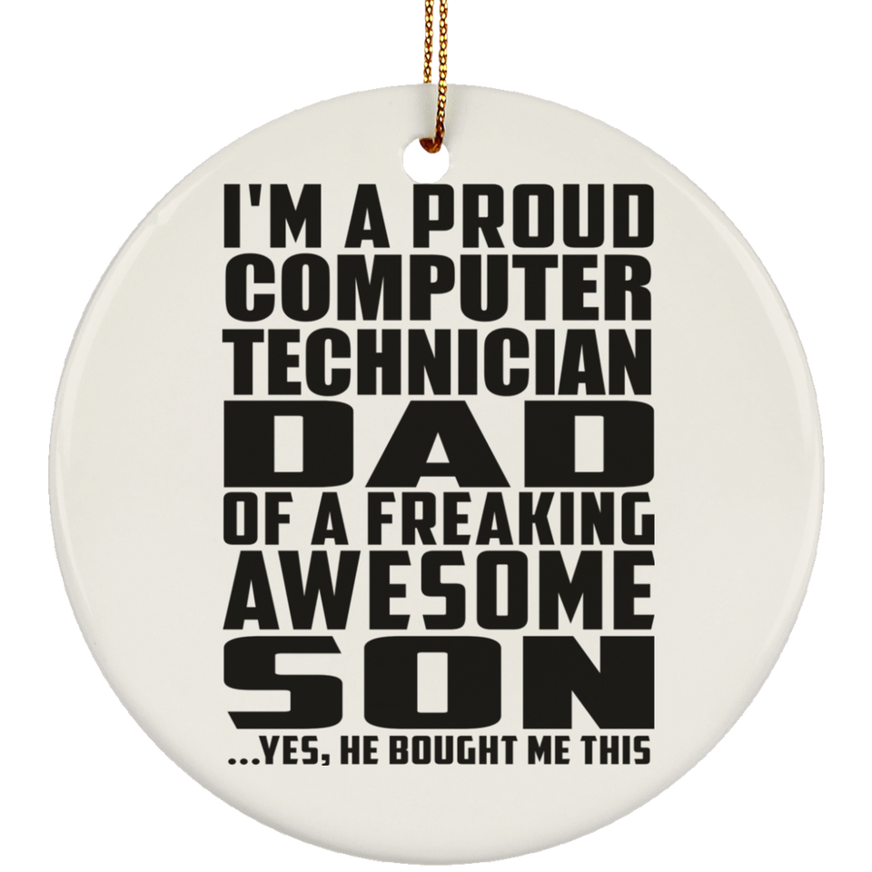 Proud Computer Technician Dad Of Awesome Son - Circle Ornament