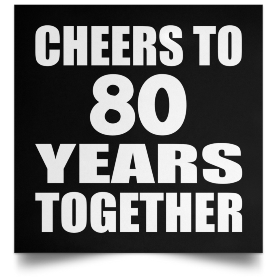 80th Anniversary Cheers To 80 Years Together - Poster Square