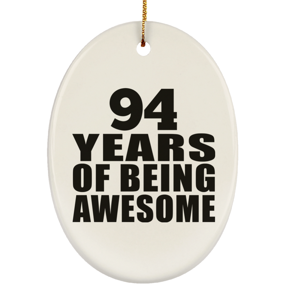 94th Birthday 94 Years Of Being Awesome - Oval Ornament