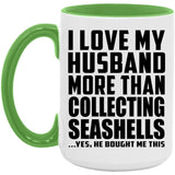 I Love My Husband More Than Collecting Seashells - 15oz Accent Mug Green
