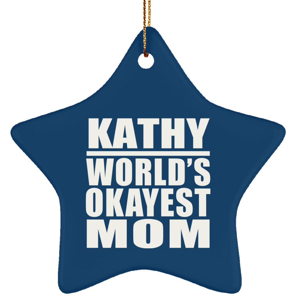 Kathy World's Okayest Mom - Star Ornament