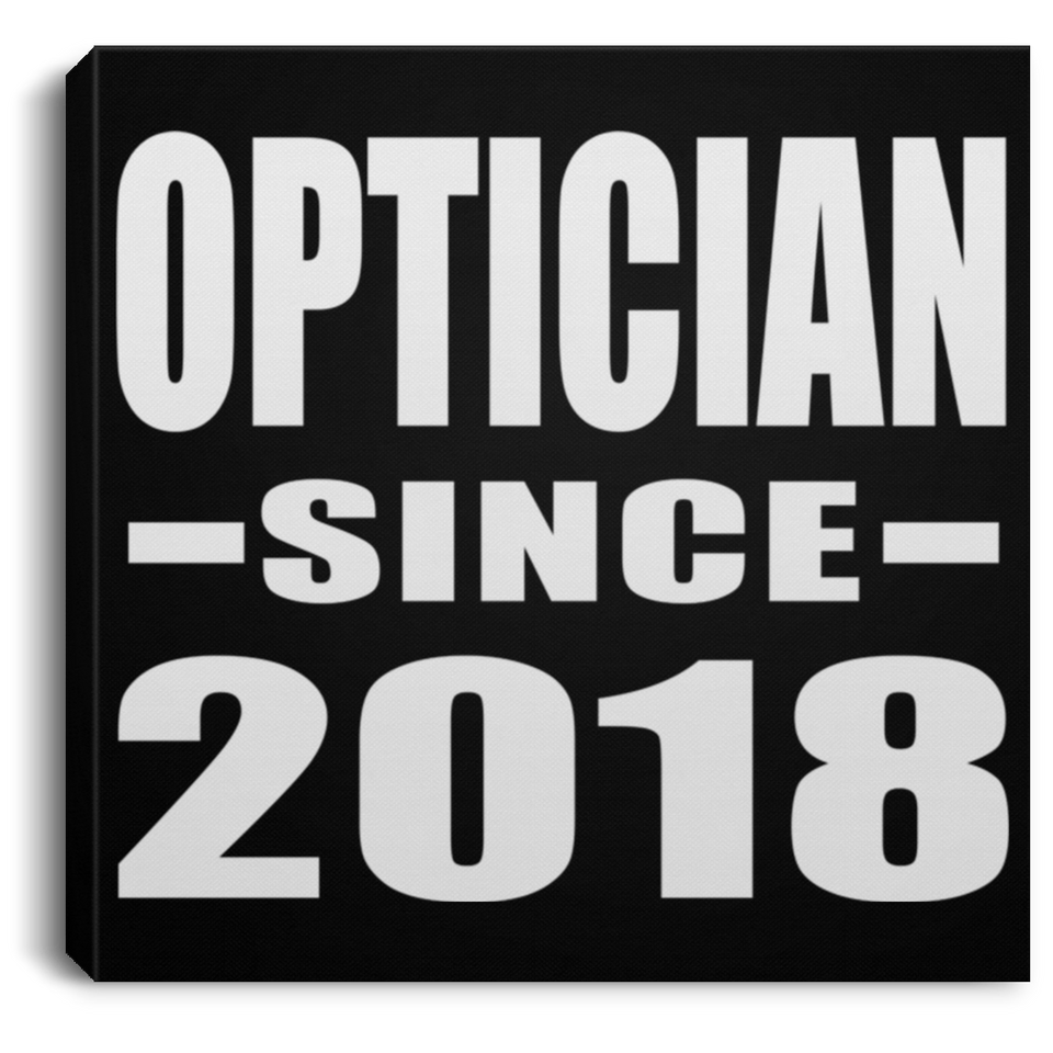 Optician Since 2018 - Canvas Square