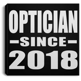 Optician Since 2018 - Canvas Square