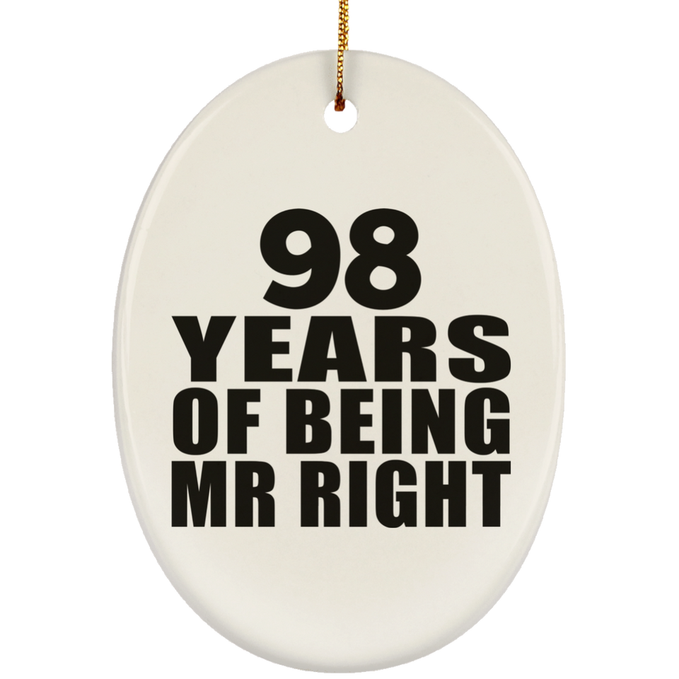 98th Anniversary 98 Years Of Being Mr Right - Oval Ornament