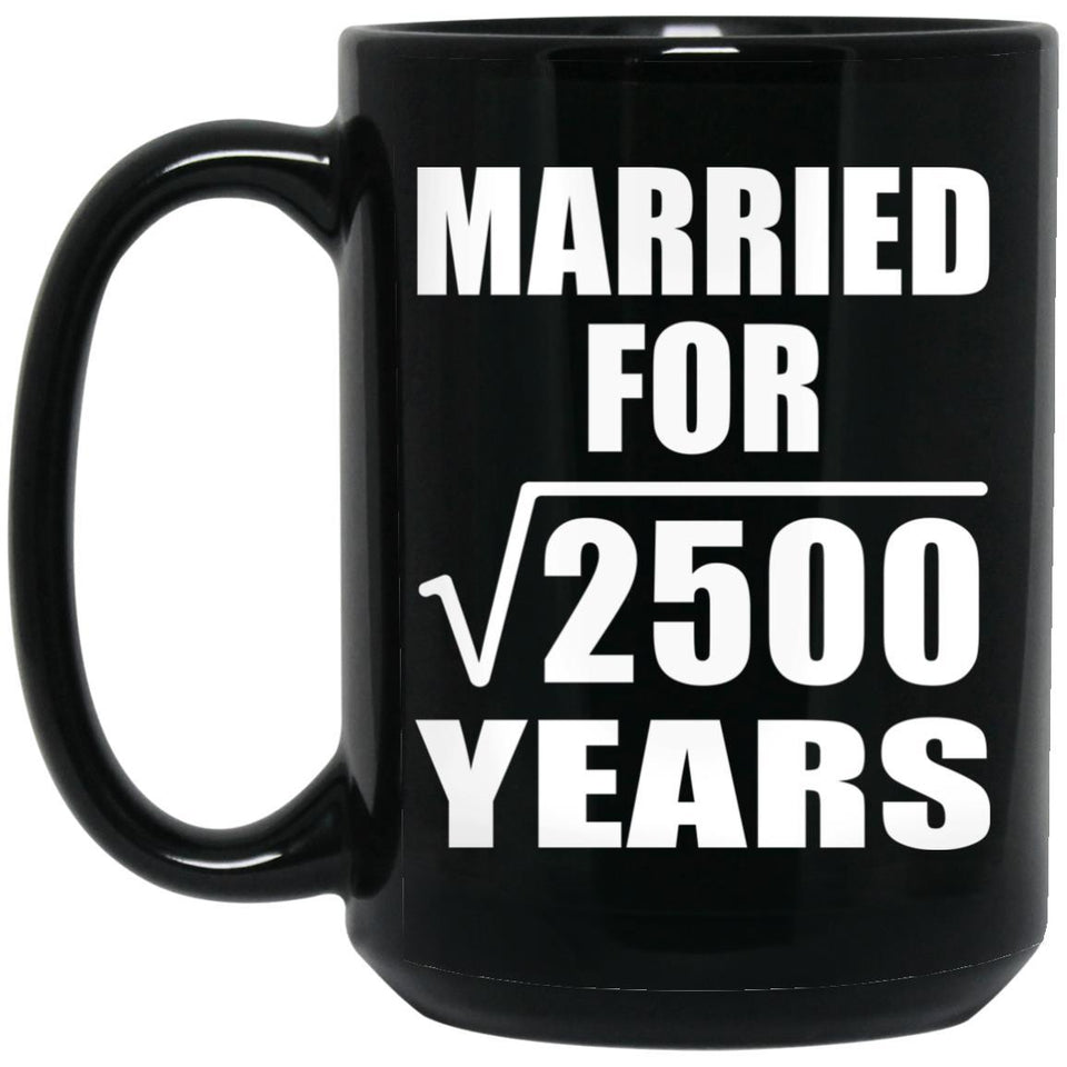 50th Anniversary Married For Square Root of 2500 Years - 15oz Coffee Mug Black