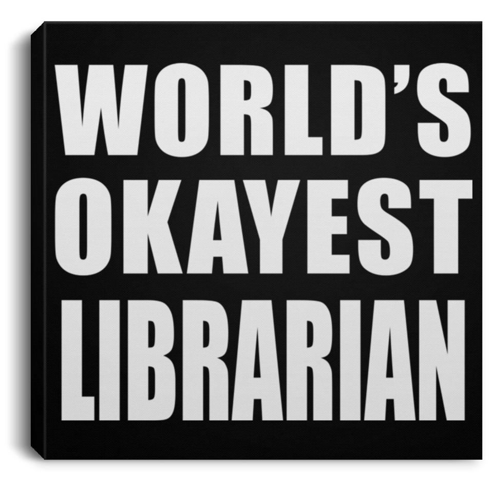 World's Okayest Librarian - Canvas Square