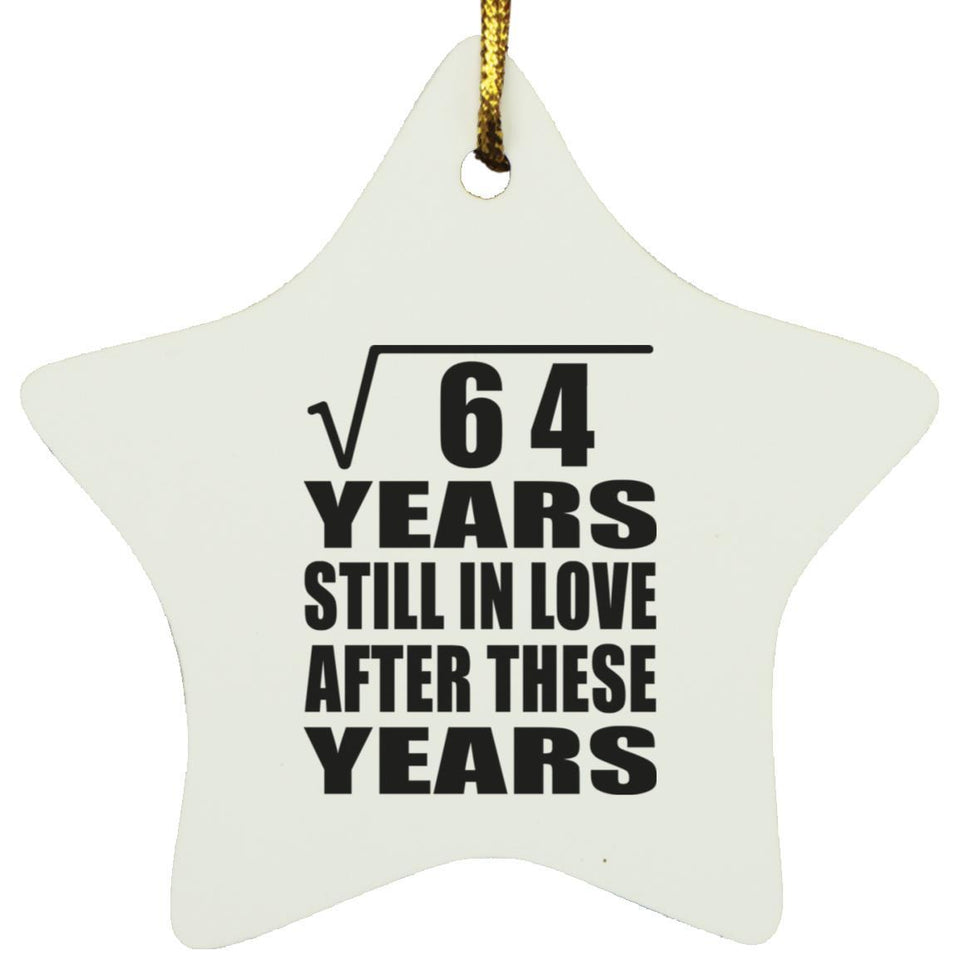 8th Anniversary Square Root of 64 Years Still In Love - Star Ornament