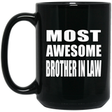 Most Awesome Brother In Law - 15 Oz Coffee Mug Black