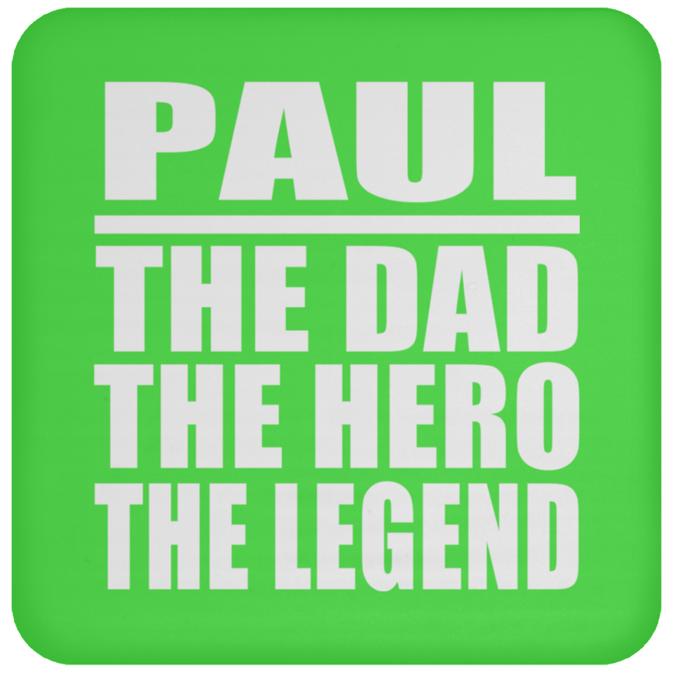 Paul The Dad The Hero The Legend - Drink Coaster