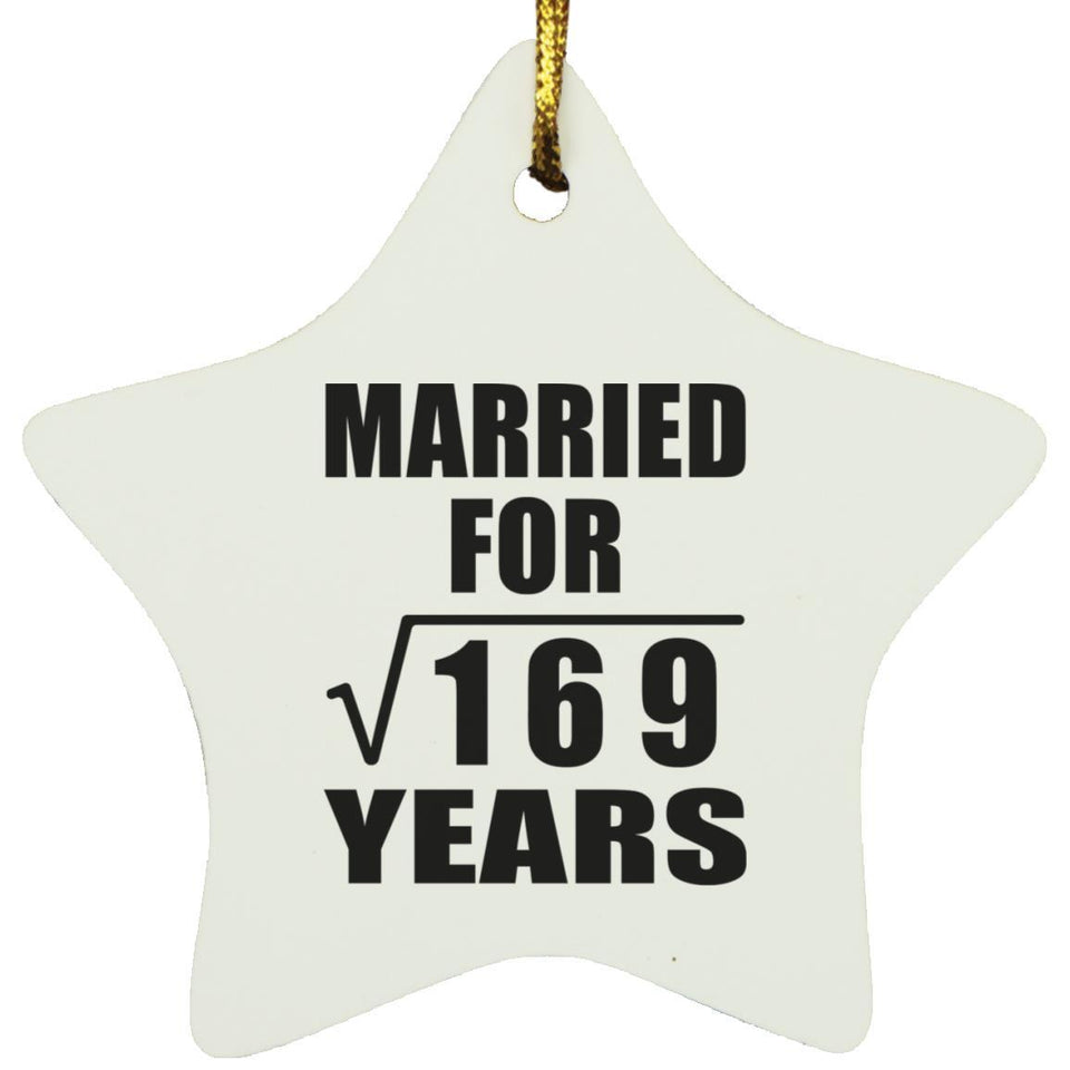 13th Anniversary Married For Square Root of 169 Years - Star Ornament