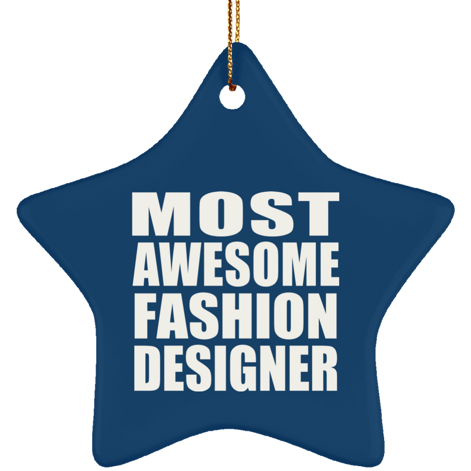 Most Awesome Fashion Designer - Star Ornament