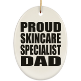 Proud Skincare Specialist Dad - Oval Ornament