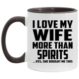 I Love My Wife More Than Spirits - 11oz Accent Mug Black