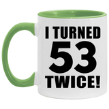 106th Birthday I Turned 53 Twice - 11oz Accent Mug Green