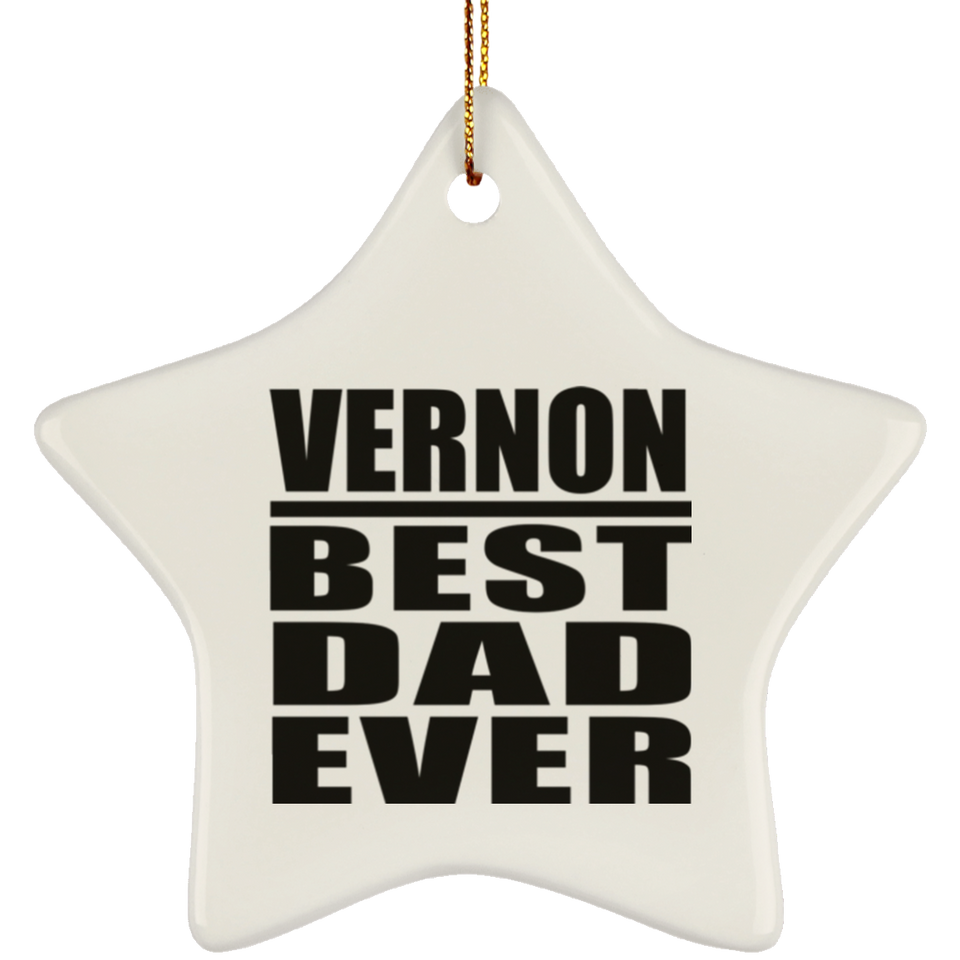 Vernon Best Dad Ever - Star Ornament