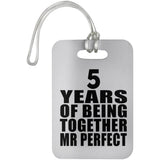 5th Anniversary 5 Years Of Being Mr Perfect - Luggage Bag Tag