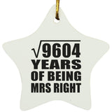 98th Anniversary Square Root of 9604 Years of Being Mrs Right - Star Ornament