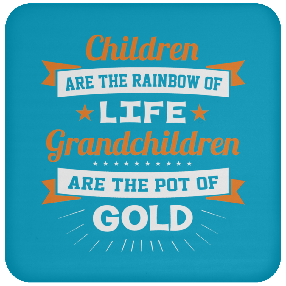 Children Are Rainbow Of Life, Grandchildren Are Pot Of Gold - Drink Coaster