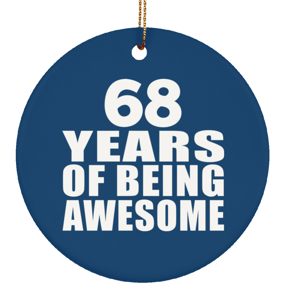 68th Birthday 68 Years Of Being Awesome - Circle Ornament