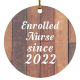 Enrolled Nurse Since 2022 - Circle Ornament E