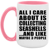 All I Care About Is Collecting Seashells - 15oz Accent Mug Pink
