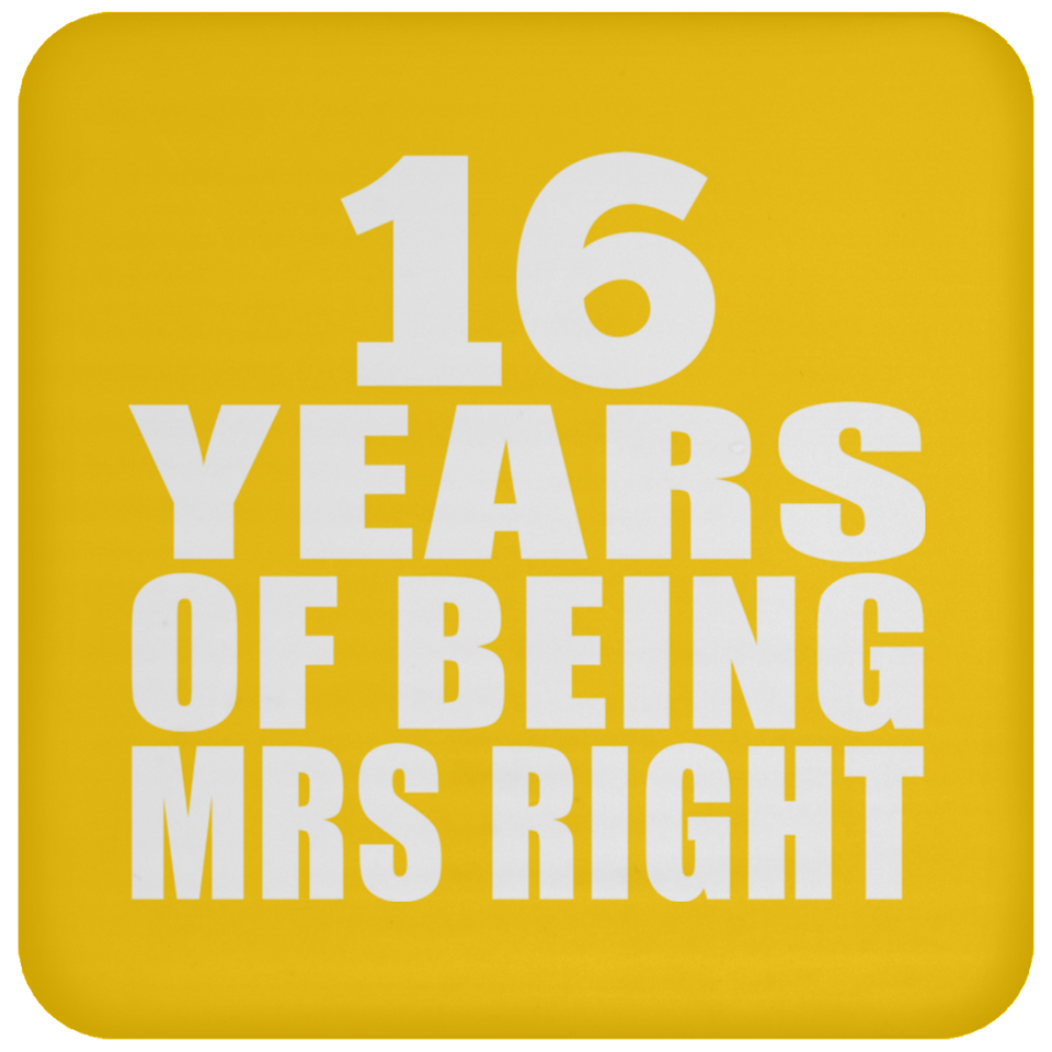16th Anniversary 16 Years Of Being Mrs Right - Drink Coaster