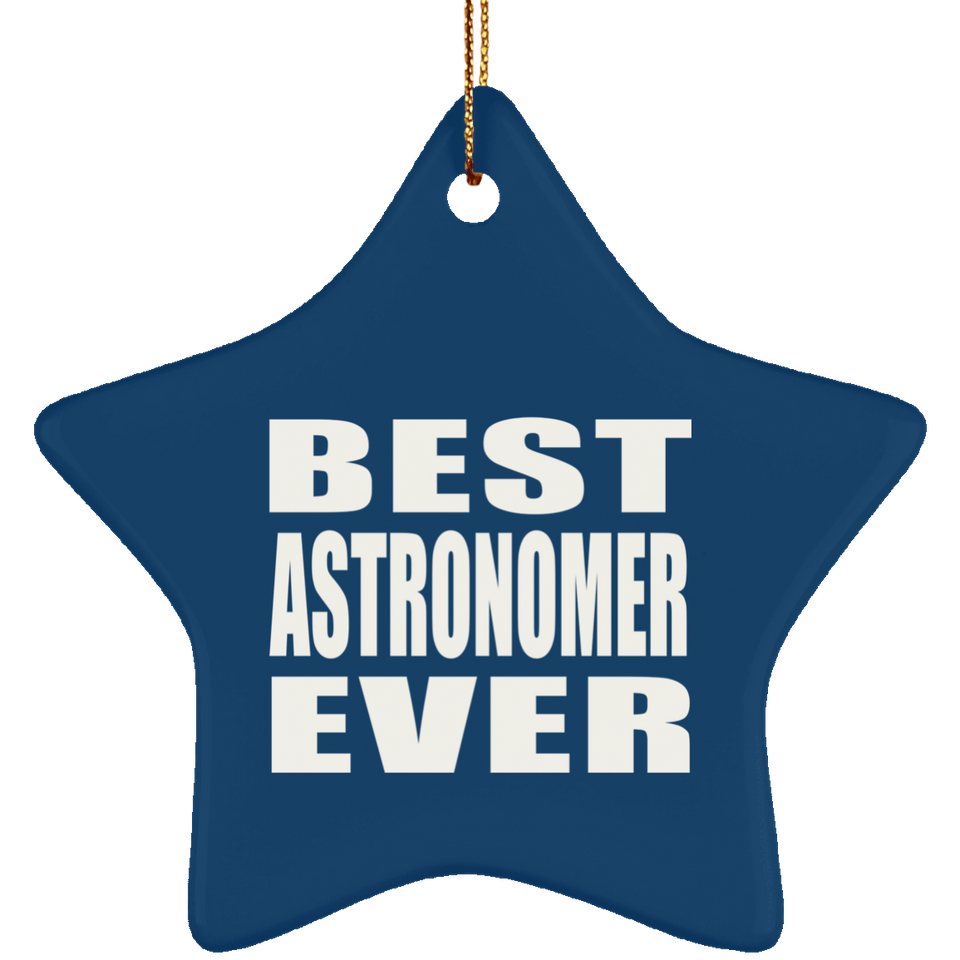 Best Astronomer Ever - Star Ornament