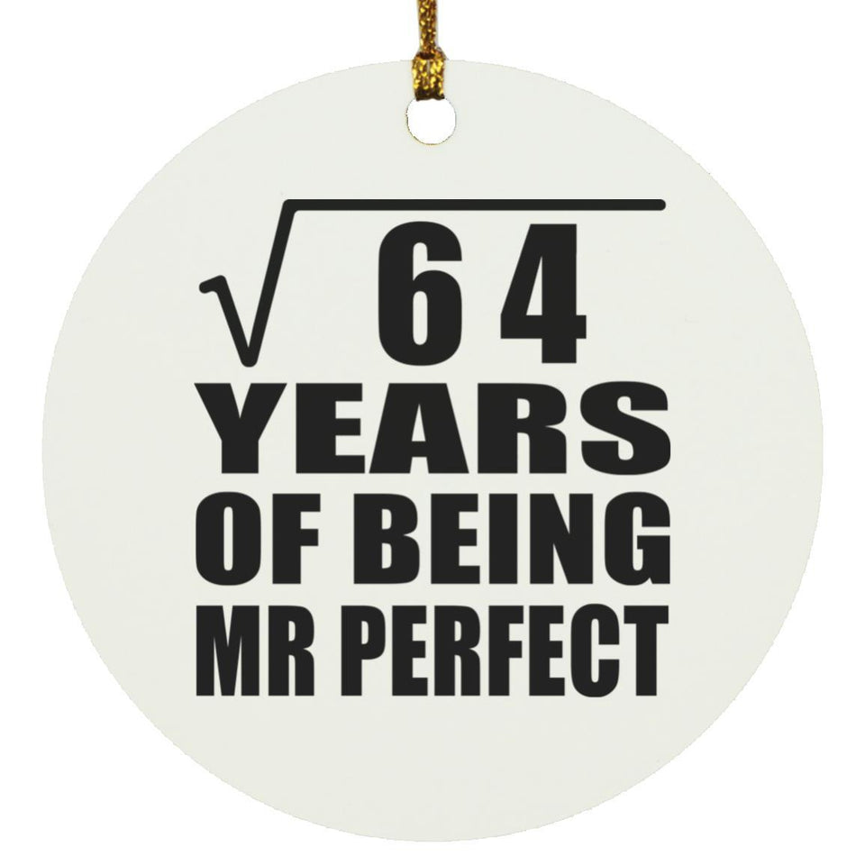 8th Anniversary Square Root of 64 Years of Mr Perfect - Circle Ornament
