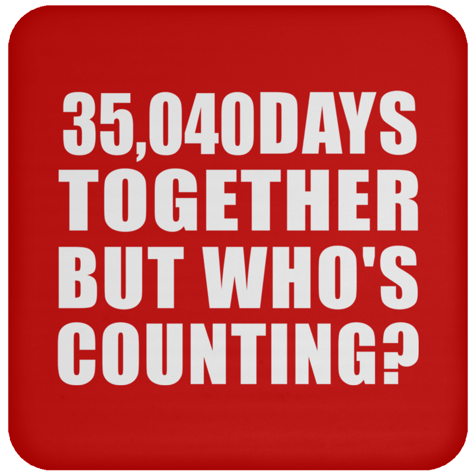 96th Anniversary 35,040 Days Together But Who's Counting - Drink Coaster
