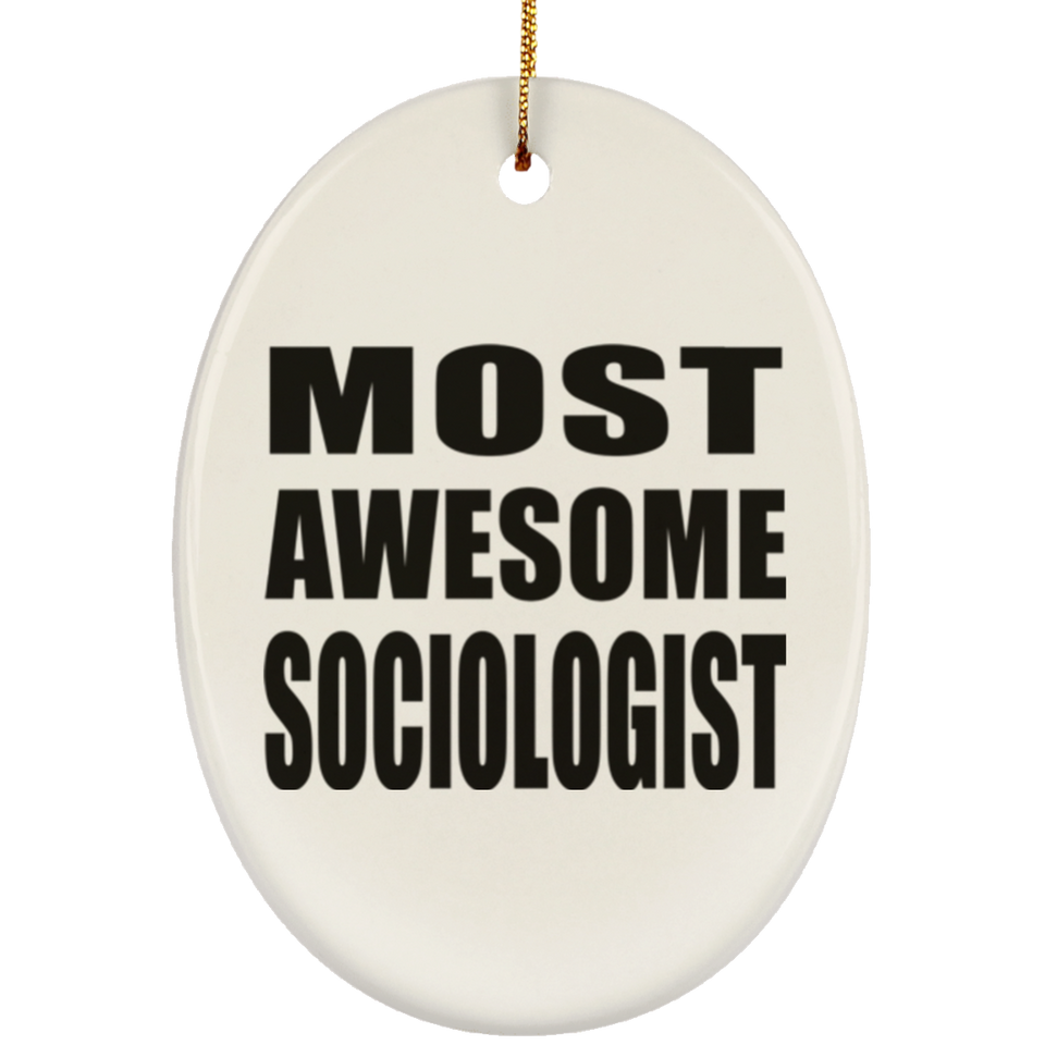 Most Awesome Sociologist - Oval Ornament