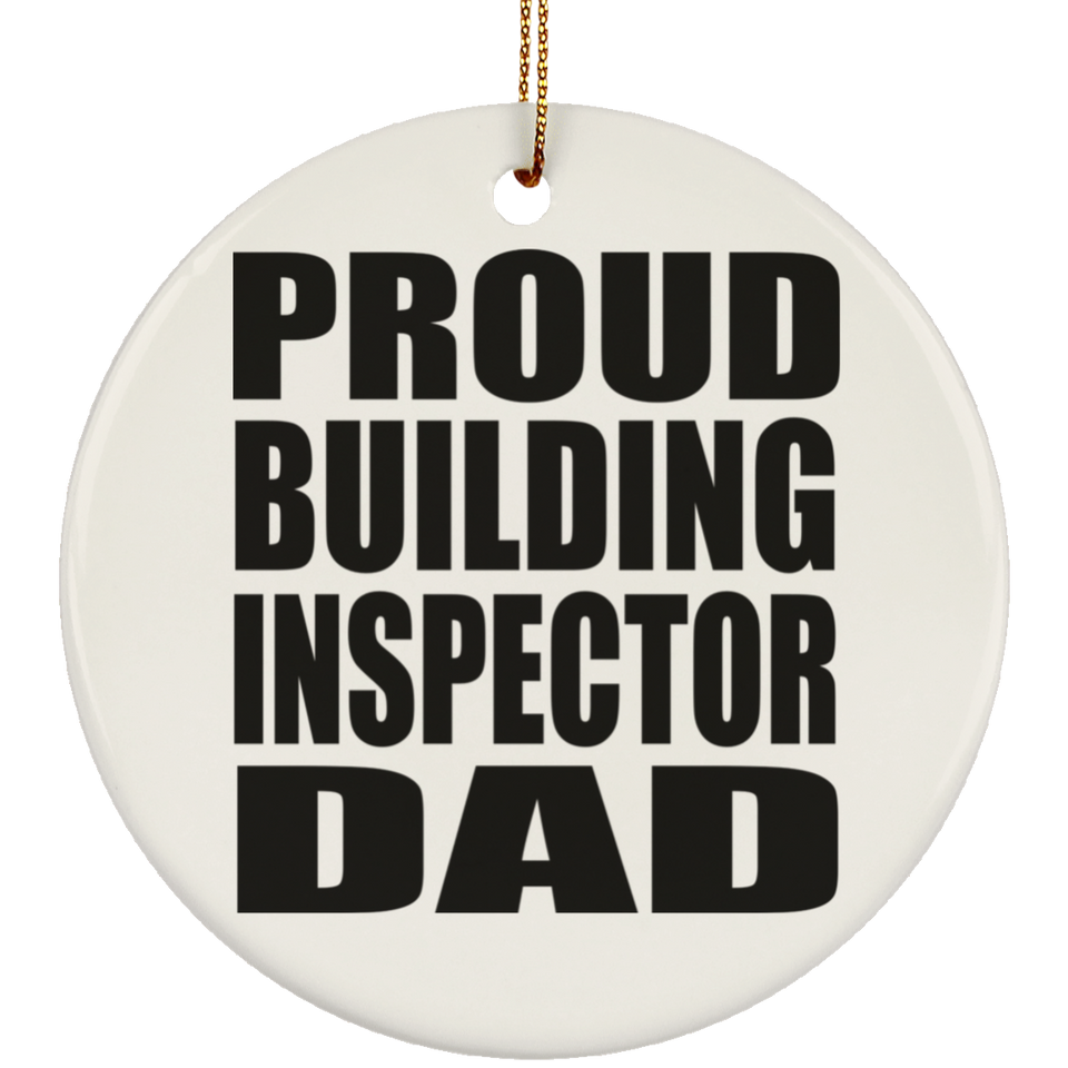Proud Building Inspector Dad - Circle Ornament