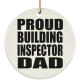 Proud Building Inspector Dad - Circle Ornament