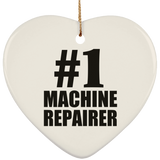 Number One #1 Machine Repairer - Heart Ornament