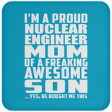 Proud Nuclear Engineer Mom Of Awesome Son - Drink Coaster