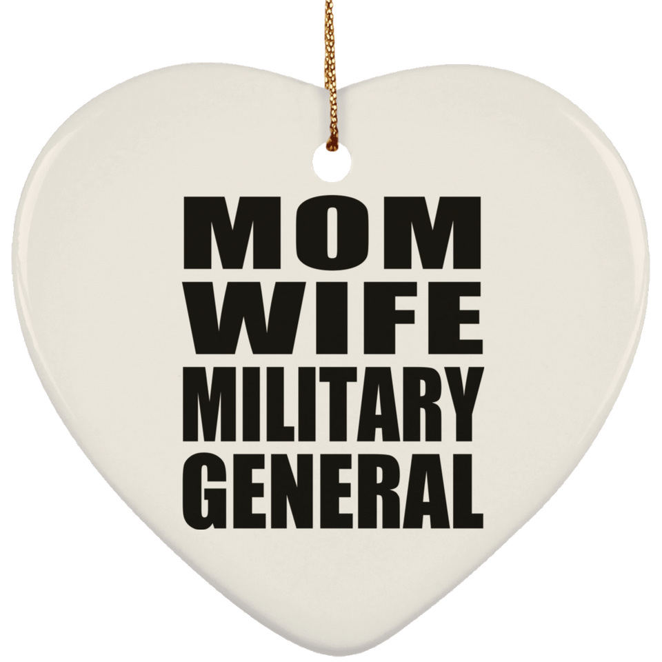 Mom Wife Military General - Heart Ornament
