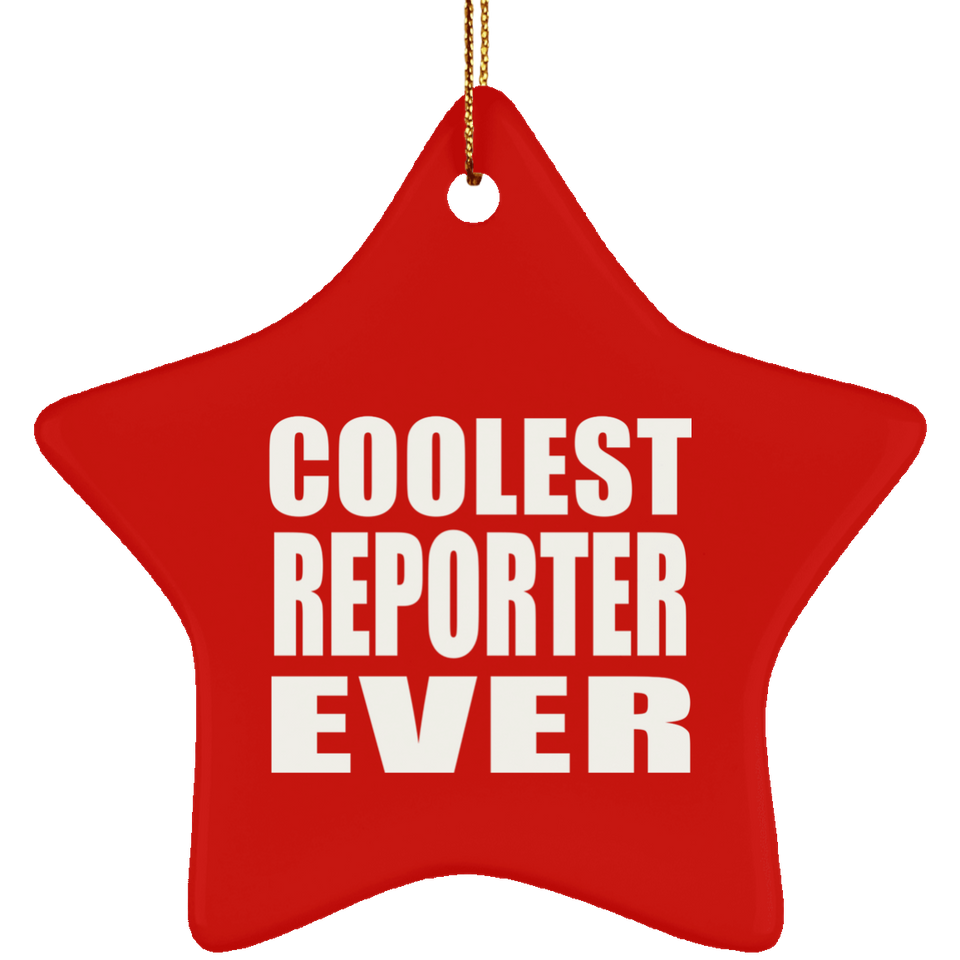 Coolest Reporter Ever - Star Ornament