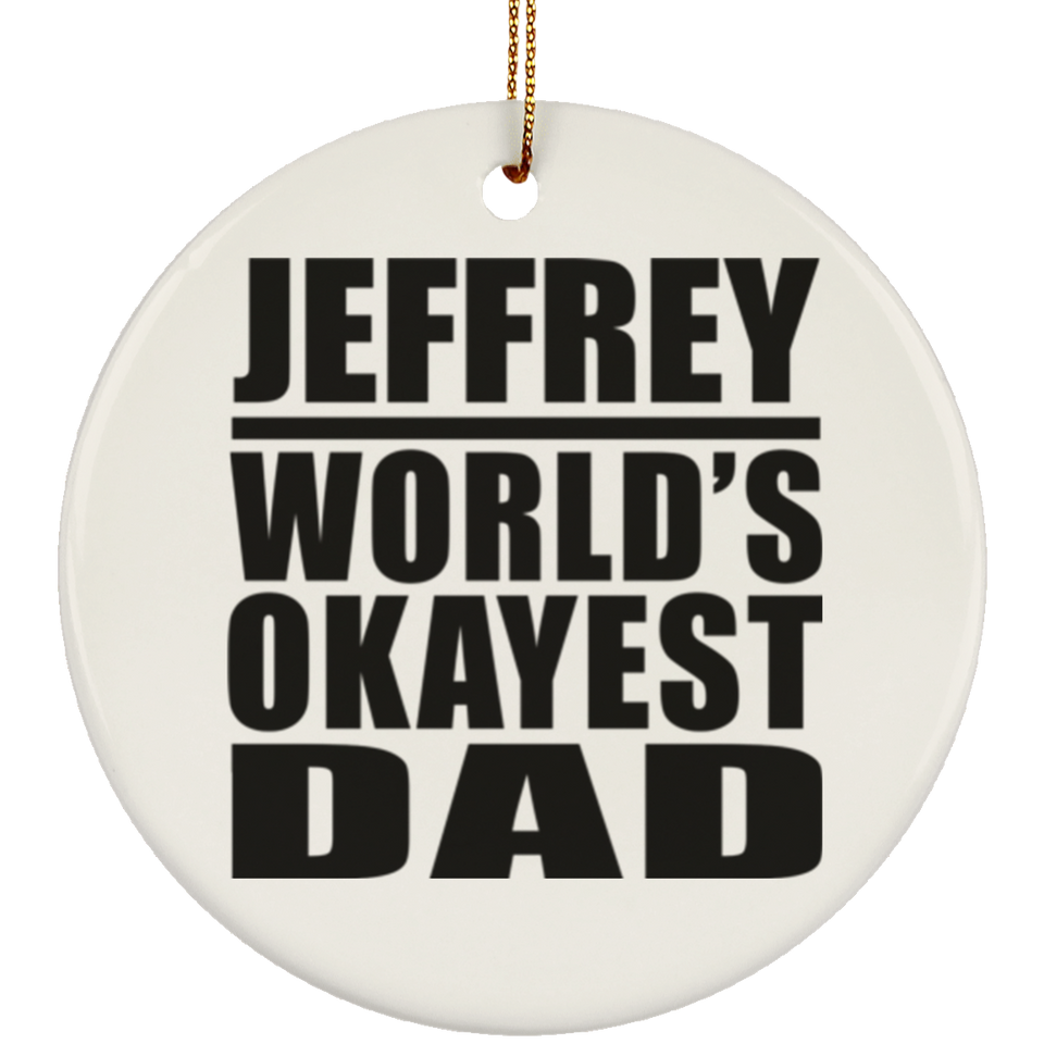Jeffrey World's Okayest Dad - Circle Ornament