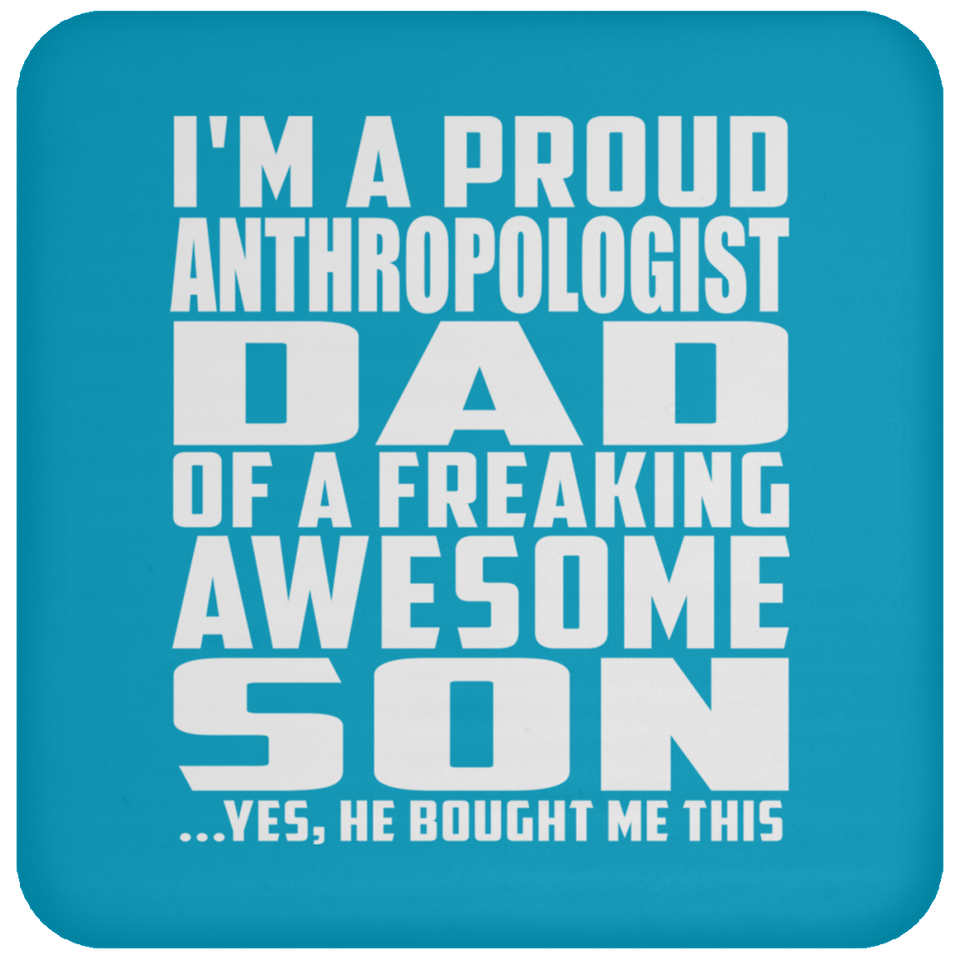 Proud Anthropologist Dad Of Awesome Son - Drink Coaster