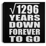 36th Anniversary Square Root of 1296 Years Down Forever To Go - Canvas Square