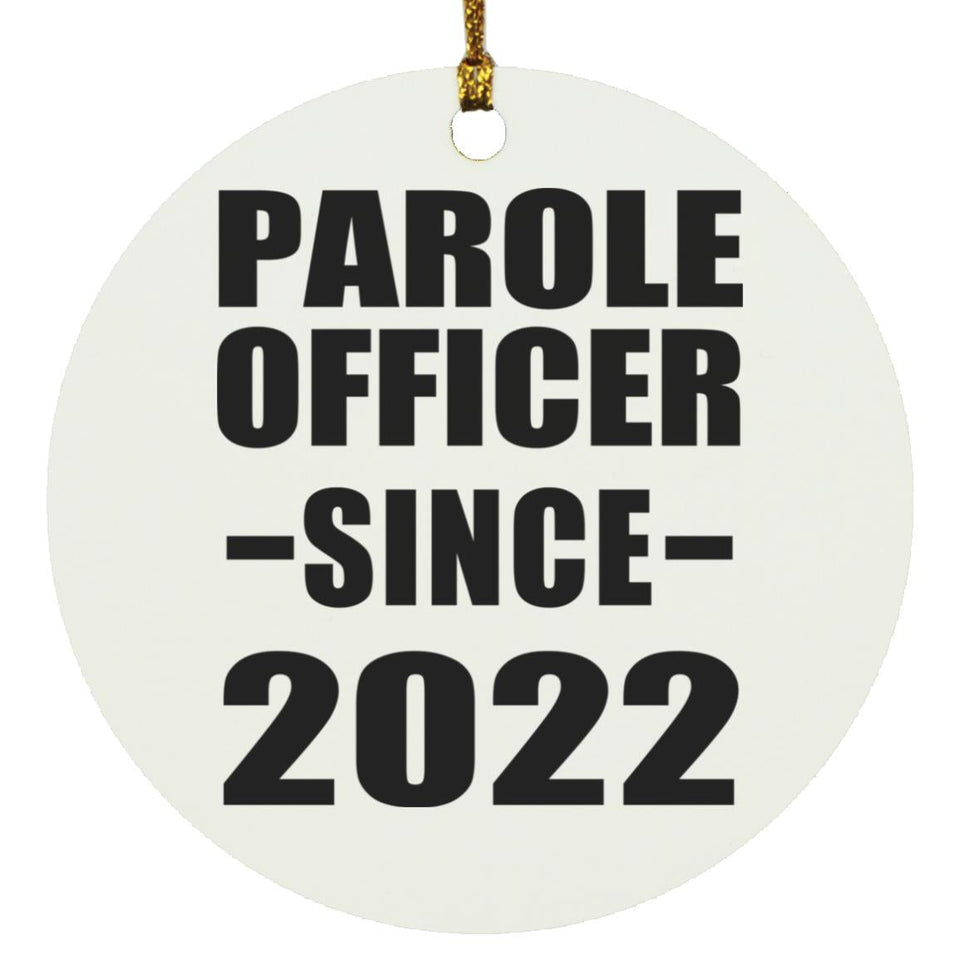 Parole Officer Since 2022 - Circle Ornament