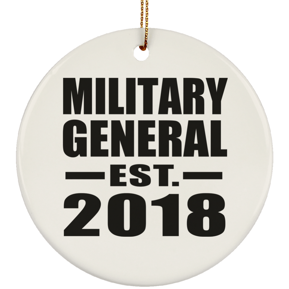 Military General Established EST. 2018 - Circle Ornament