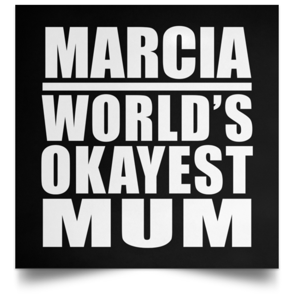 Marcia World's Okayest Mum - Poster Square