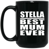 Stella Best Mum Ever - 15 Oz Coffee Mug Black