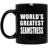 World's Greatest Seamstress - 11 Oz Coffee Mug Black