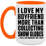 I Love My Boyfriend More Than Collecting Snow Globes - 15oz Accent Mug Orange