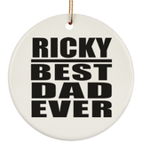 Ricky Best Dad Ever - Circle Ornament